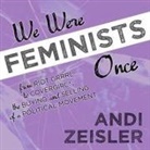 Andi Zeisler, Joell A. Jacob - We Were Feminists Once Lib/E: From Riot Grrrl to Covergirl(r), the Buying and Selling of a Political Movement (Audio book)