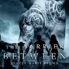 Stacey Marie Brown, Amy Landon - The Barrier Between (Audiolibro)
