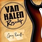 Greg Renoff, Sean Runnette - Van Halen Rising Lib/E: How a Southern California Backyard Party Band Saved Heavy Metal (Audio book)