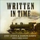 Jerry Ahern, Sharon Ahern, Gabriel Vaughan - Written in Time Lib/E (Audio book)