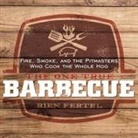 Rien Fertel, George Newbern - The One True Barbecue: Fire, Smoke, and the Pitmasters Who Cook the Whole Hog (Audio book)