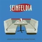 Jennifer Armstrong, Jennifer Keishin Armstrong, Christina Delaine - Seinfeldia Lib/E: How a Show about Nothing Changed Everything (Audio book)