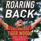 Curt Sampson, Kyle Tait - Roaring Back: The Fall and Rise of Tiger Woods (Audio book)