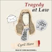 Cyril Hare, Chris MacDonnell - Tragedy at Law Lib/E