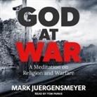 Mark Juergensmeyer, Tom Parks - God at War: A Meditation on Religion and Warfare (Audio book)