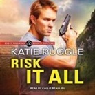 Katie Ruggle, Callie Beaulieu - Risk It All (Audiolibro)