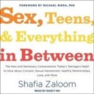 Shafia Zaloom, Nancy Wu - Sex, Teens, and Everything in Between: The New and Necessary Conversations Today's Teenagers Need to Have about Consent, Sexual Harassment, Healthy Re (Audio book)