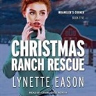 Lynette Eason, Charlotte North - Christmas Ranch Rescue Lib/E (Hörbuch)