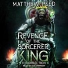 Matthew Peed, Eva Kaminsky - Revenge of the Sorcerer King: Resurrection (Audio book)