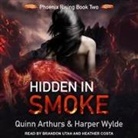 Quinn Arthurs, Harper Wylde, Brandon Utah - Hidden in Smoke Lib/E (Audio book)