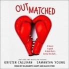 Kristen Callihan, Samantha Young, Elizabeth Hart - Outmatched (Audio book)