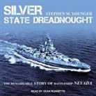 Stephen M. Younger, Sean Runnette - Silver State Dreadnought Lib/E: The Remarkable Story of Battleship Nevada (Hörbuch)