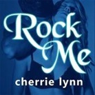 Cherrie Lynn, Alix Dale, Justine Eyre - Rock Me (Audiolibro)