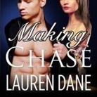 Lauren Dane, Aletha George - Making Chase (Audiolibro)