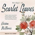 Kristina Mcmorris, C. S. E. Cooney - Bridge of Scarlet Leaves Lib/E (Audio book)