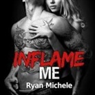 Ryan Michele, Lidia Dornet, Sebastian York - Inflame Me Lib/E (Audio book)