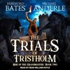 Michael Anderle, Bradford Bates, Sean William Doyle - The Trials of Tristholm (Audio book)