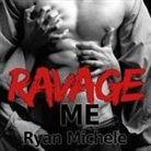 Ryan Michele, Joe Arden, Tatiana Sokolov - Ravage Me (Audio book)