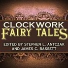 K. W. Jeter, Jay Lake, Kat Richardson - Clockwork Fairy Tales Lib/E: A Collection of Steampunk Fables (Audio book)