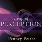 Penney Peirce, Tanya Eby - Leap of Perception Lib/E: The Transforming Power of Your Attention (Audio book)