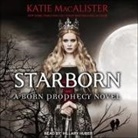 Katie MacAlister, Hillary Huber - Starborn Lib/E (Hörbuch)
