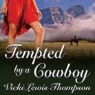 Vicki Lewis Thompson, Arika Rapson - Tempted by a Cowboy Lib/E: A Perfect Man Novella (Hörbuch)