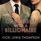 Vicki Lewis Thompson, Arika Rapson - One Night with a Billionaire Lib/E: A Perfect Man Novella (Hörbuch)
