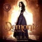 Eva Brandt, Lauren Sweet - A Demonic Year Two: A Reverse Harem Paranormal Bully Romance (Audio book)
