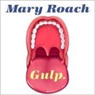 Mary Roach, Emily Woo Zeller - Gulp: Adventures on the Alimentary Canal (Audio book)