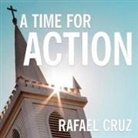 Rafael Cruz, D. X. Black - A Time for Action Lib/E: Empowering the Faithful to Reclaim America (Audio book)