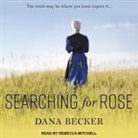 Dana Becker, Rebecca Mitchell - Searching for Rose Lib/E (Audiolibro)