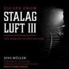 Derek Perkins - Escape from Stalag Luft III Lib/E: The Memoir of Jens Muller (Audio book)