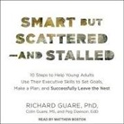 Peg Dawson, Colin Guare - Smart But Scattered--And Stalled: 10 Steps to Help Young Adults Use Their Executive Skills to Set Goals, Make a Plan, and Successfully Leave the Nest (Audio book)
