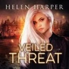 Helen Harper, Saskia Maarleveld - Veiled Threat Lib/E (Audio book)