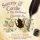 Caroline Stevermer, Patricia C. Wrede, Lucy Rayner - Sorcery & Cecelia: Or, the Enchanted Chocolate Pot (Audiolibro)