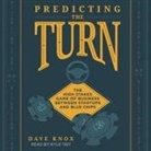 Dave Knox, Kyle Tait - Predicting the Turn Lib/E: The High Stakes Game of Business Between Startups and Blue Chips (Audio book)
