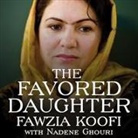 Nadene Ghouri, Fawzia Koofi - The Favored Daughter Lib/E: One Woman's Fight to Lead Afghanistan Into the Future (Audio book)