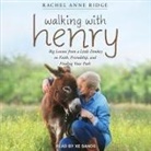 Rachel Anne Ridge, Xe Sands - Walking with Henry Lib/E: Big Lessons from a Little Donkey on Faith, Friendship, and Finding Your Path (Audio book)