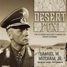 Samuel W. Mitcham, Nigel Patterson - Desert Fox Lib/E: The Storied Military Career of Erwin Rommel (Audio book)