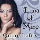 Quinn Loftis, Abby Craden - Luna of Mine (Audio book)