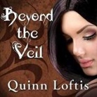 Quinn Loftis, Abby Craden - Beyond the Veil (Audio book)