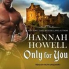 Hannah Howell, Ruth Urquhart - Only for You (Audio book)