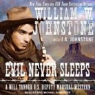 J. A. Johnstone, William W. Johnstone, Eric Michael Summerer - Evil Never Sleeps Lib/E (Audio book)