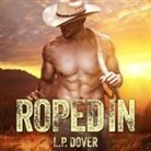 L. P. Dover, Joe Arden, Maxine Mitchell - Roped in Lib/E (Audio book)