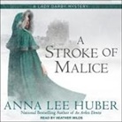Anna Lee Huber, Heather Wilds - A Stroke of Malice (Audio book)