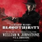 J. A. Johnstone, William W. Johnstone, Cody Roberts - Bloodthirsty (Audio book)