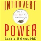 Laurie Helgoe, Susan Boyce - Introvert Power Lib/E: Why Your Inner Life Is Your Hidden Strength (Audio book)