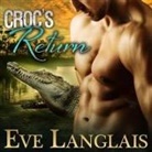Eve Langlais, Chandra Skyye - Croc's Return Lib/E (Audiolibro)