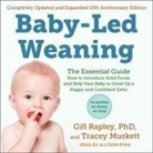 Tracey Murkett, Gill Rapley, Allyson Ryan - Baby-Led Weaning, Completely Updated and Expanded Tenth Anniversary Edition Lib/E: The Essential Guide - How to Introduce Solid Foods and Help Your Ba (Audiolibro)