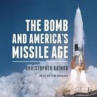 Christopher Gainor, Tom Perkins - The Bomb and America's Missile Age Lib/E (Audio book)